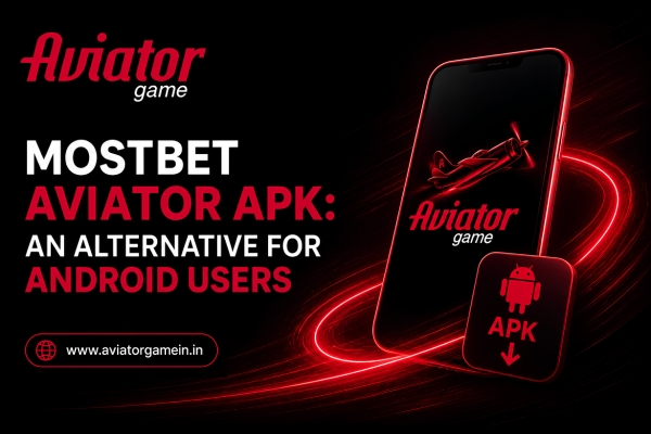 Mostbet Aviator APK_ An Alternative for Android Users